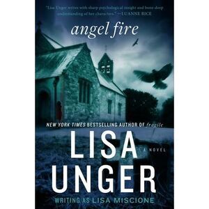 Angel Fire -- Lisa Unger